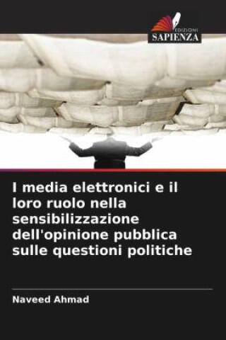 I media elettronici e il loro ruolo nella sensibilizzazione dell'opinione pubblica sulle questioni politiche