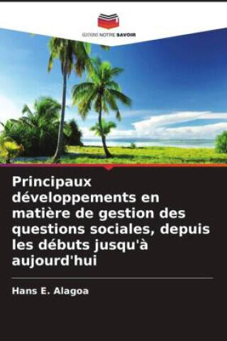 Principaux développements en matière de gestion des questions sociales, depuis les débuts jusqu'à aujourd'hui