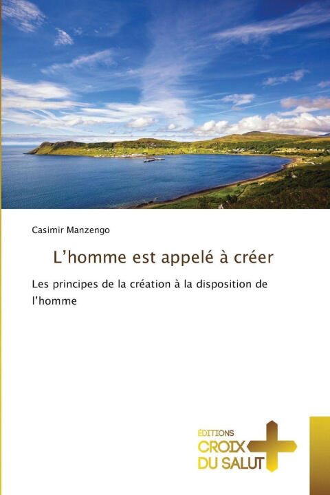 L'homme est appelé à créer — Casimir Manzengo