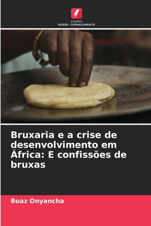 Bruxaria e a crise de desenvolvimento em África: E confissões de bruxas