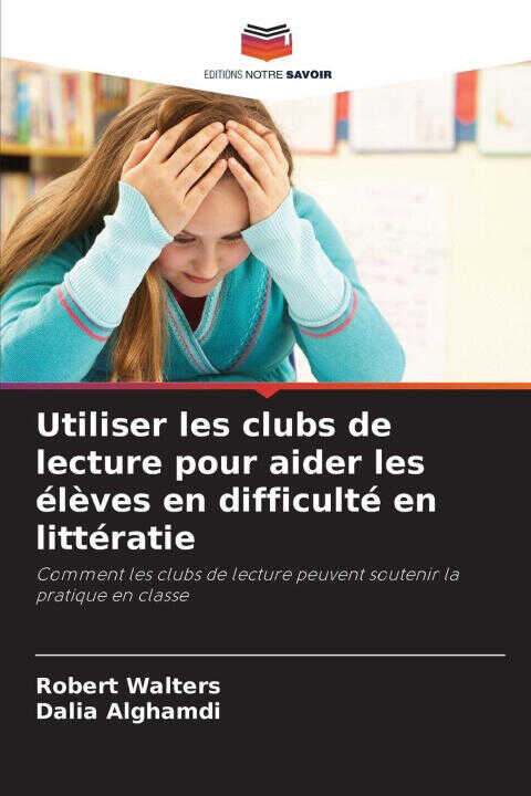 Utiliser les clubs de lecture pour aider les élèves en difficulté en littératie