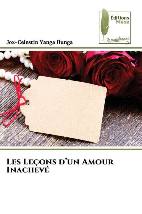 Les Leçons d'un Amour Inachevé — Jox-Celestin Yanga Ilunga