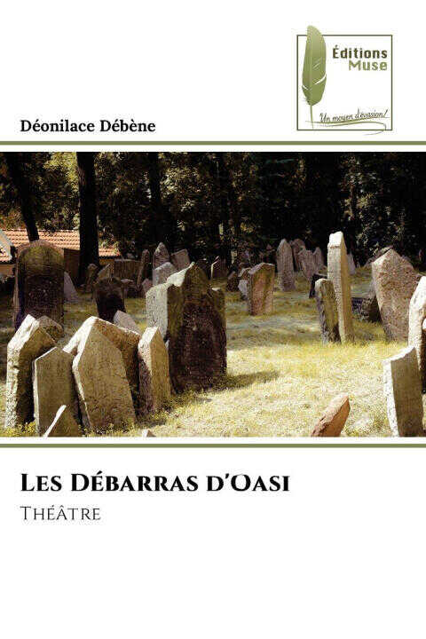 Les Débarras d'Oasi — Déonilace Débène