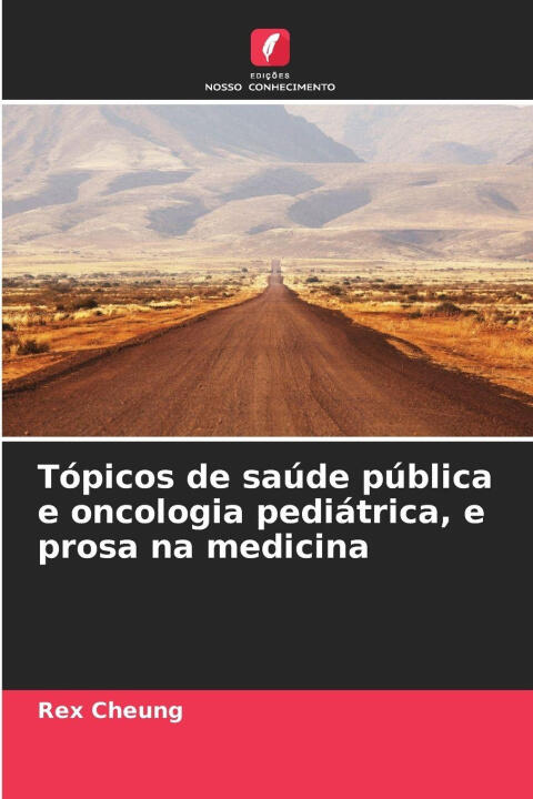 Tópicos de saúde pública e oncologia pediátrica, e prosa na medicina