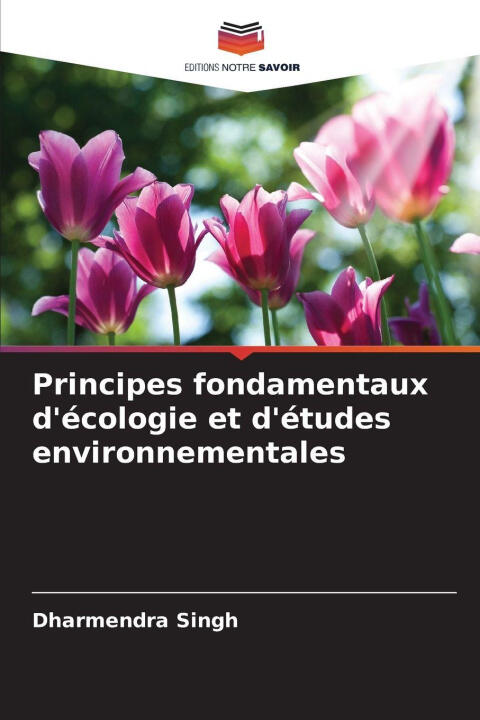 Principes fondamentaux d'écologie et d'études environnementales — Dharmendra Singh