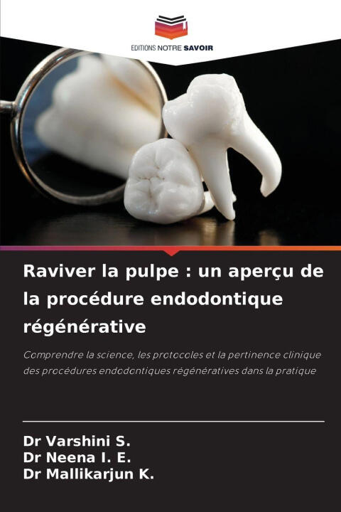 Raviver la pulpe : un aperçu de la procédure endodontique régénérative