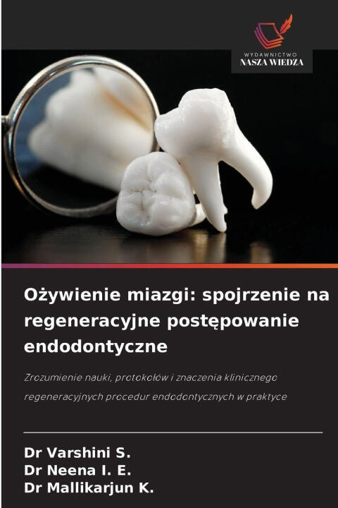 O¿ywienie miazgi: spojrzenie na regeneracyjne post¿powanie endodontyczne