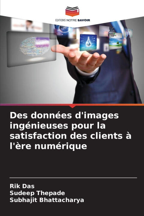 Des données d'images ingénieuses pour la satisfaction des clients à l'ère numérique — Rik Das
