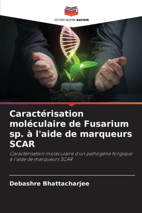 Caractérisation moléculaire de Fusarium sp. à l'aide de marqueurs SCAR — Debashre Bhattacharjee
