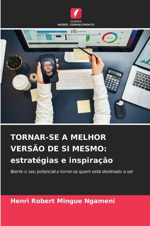 TORNAR-SE A MELHOR VERSÃO DE SI MESMO: estratégias e inspiração