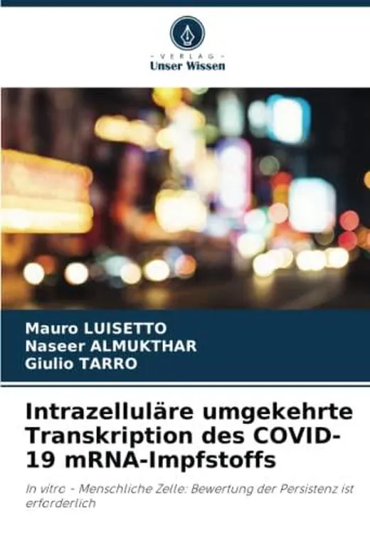 Intrazelluläre umgekehrte Transkription des COVID-19 mRNA-Impfstoffs: In vitro - Menschliche Zelle: Bewertung der Persistenz ist erforderlich