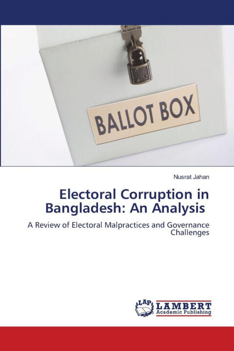 Electoral Corruption in Bangladesh: An Analysis