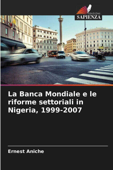 La Banca Mondiale e le riforme settoriali in Nigeria, 1999-2007