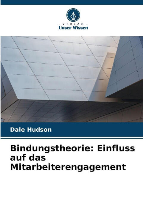Bindungstheorie: Einfluss auf das Mitarbeiterengagement