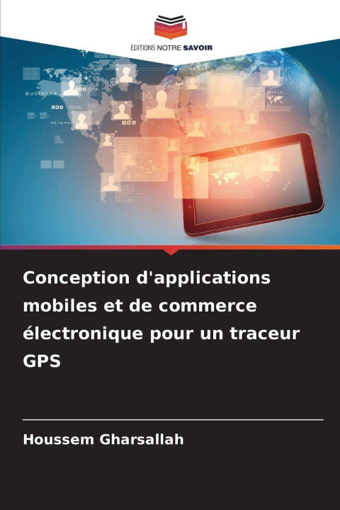 Conception d'applications mobiles et de commerce électronique pour un traceur GPS — Houssem Gharsallah