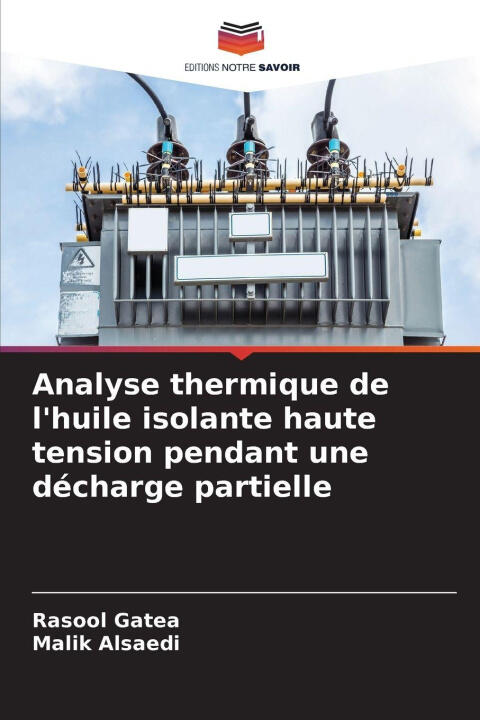 Analyse thermique de l'huile isolante haute tension pendant une décharge partielle — Rasool Gatea