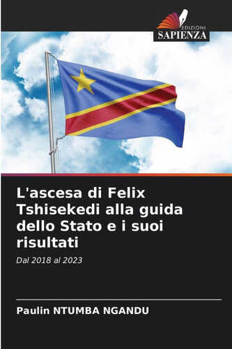 L'ascesa di Felix Tshisekedi alla guida dello Stato e i suoi risultati