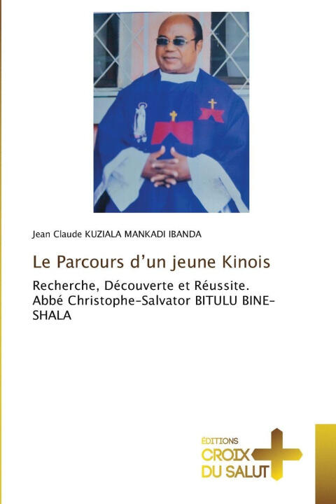 Le Parcours d'un jeune Kinois — Jean Claude KUZIALA MANKADI IBANDA