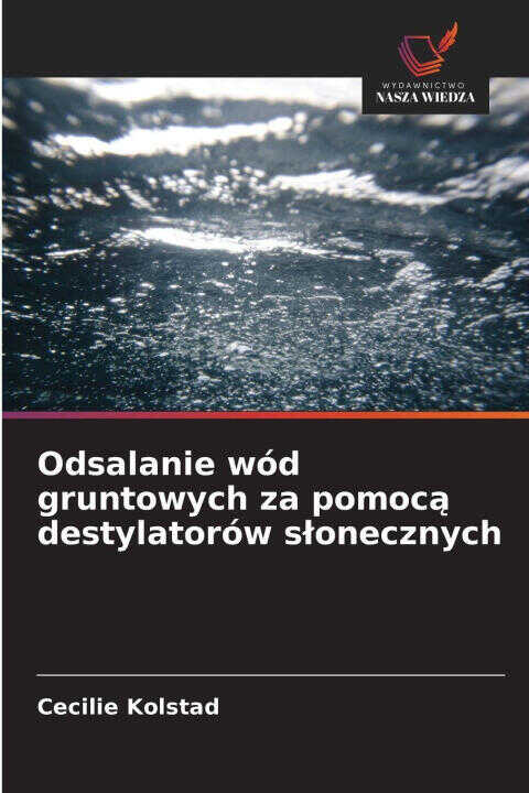 Odsalanie wód gruntowych za pomoca destylatorów slonecznych