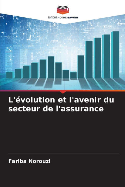 L'évolution et l'avenir du secteur de l'assurance — Fariba Norouzi