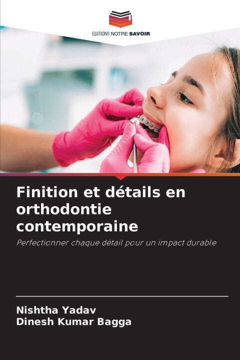 Finition et détails en orthodontie contemporaine