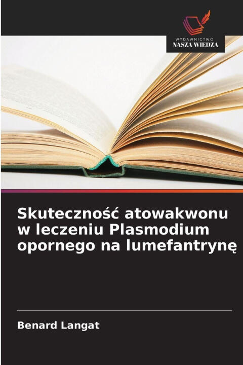 Skuteczno¿¿ atowakwonu w leczeniu Plasmodium opornego na lumefantryn¿