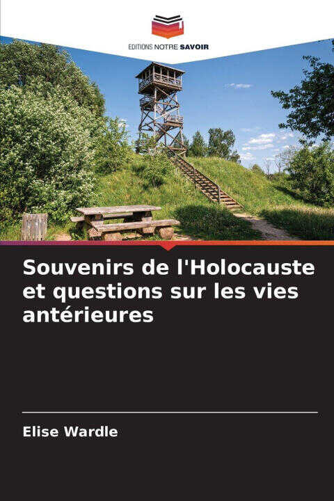 Souvenirs de l'Holocauste et questions sur les vies antérieures — Elise Wardle