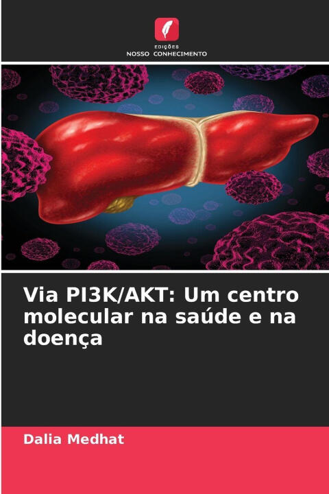 Via PI3K/AKT: Um centro molecular na saúde e na doença