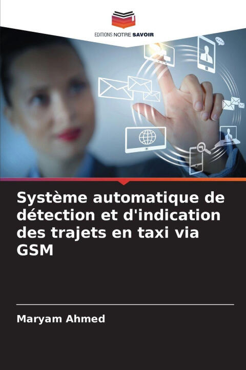 Système automatique de détection et d'indication des trajets en taxi via GSM — Maryam Ahmed