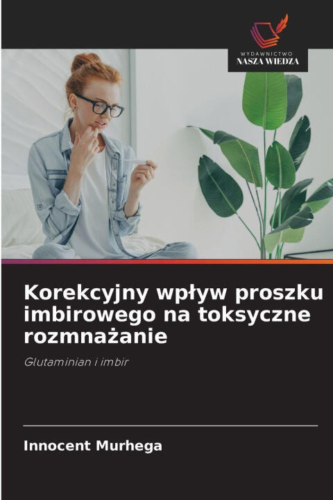 Korekcyjny wp¿yw proszku imbirowego na toksyczne rozmna¿anie