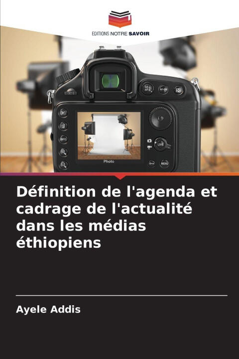 Définition de l'agenda et cadrage de l'actualité dans les médias éthiopiens — Ayele Addis