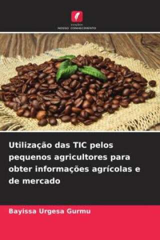 Utilização das TIC pelos pequenos agricultores para obter informações agrícolas e de mercado