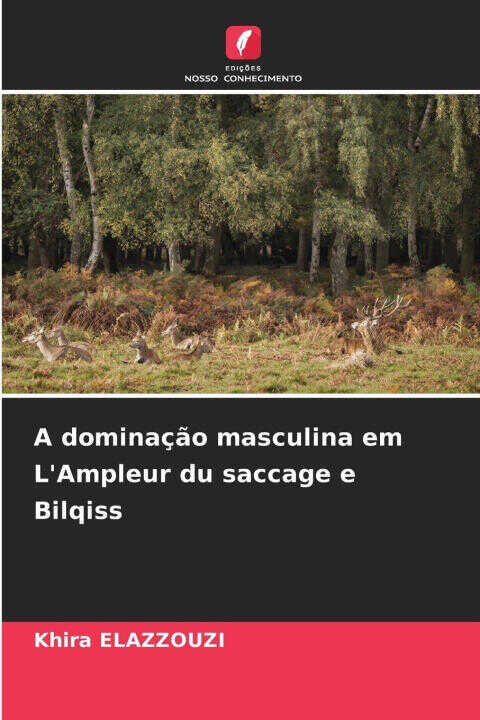 A dominação masculina em L'Ampleur du saccage e Bilqiss — Khira ELAZZOUZI