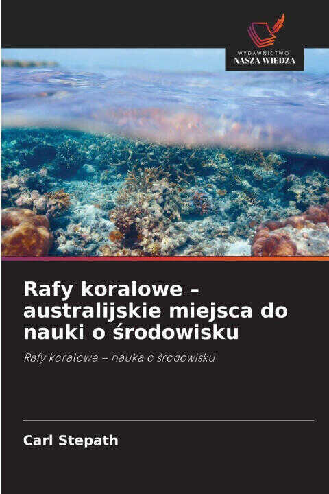 Rafy koralowe - australijskie miejsca do nauki o srodowisku