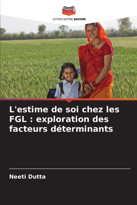 L'estime de soi chez les FGL : exploration des facteurs déterminants — Neeti Dutta