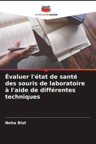 Évaluer l'état de santé des souris de laboratoire à l'aide de différentes techniques