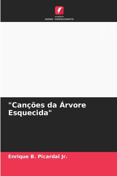 "Canções da Árvore Esquecida" — Enrique B. Picardal Jr