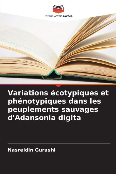 Variations écotypiques et phénotypiques dans les peuplements sauvages d'Adansonia digita — Nasreldin Gurashi
