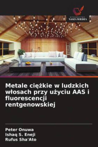 Metale ciezkie w ludzkich wlosach przy uzyciu AAS i fluorescencji rentgenowskiej