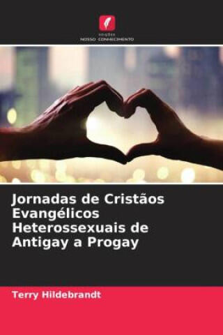 Jornadas de Cristãos Evangélicos Heterossexuais de Antigay a Progay