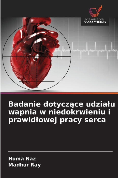 Badanie dotyczace udzialu wapnia w niedokrwieniu i prawidlowej pracy serca