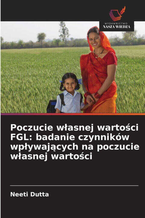 Poczucie w¿asnej warto¿ci FGL: badanie czynników wp¿ywaj¿cych na poczucie w¿asnej warto¿ci