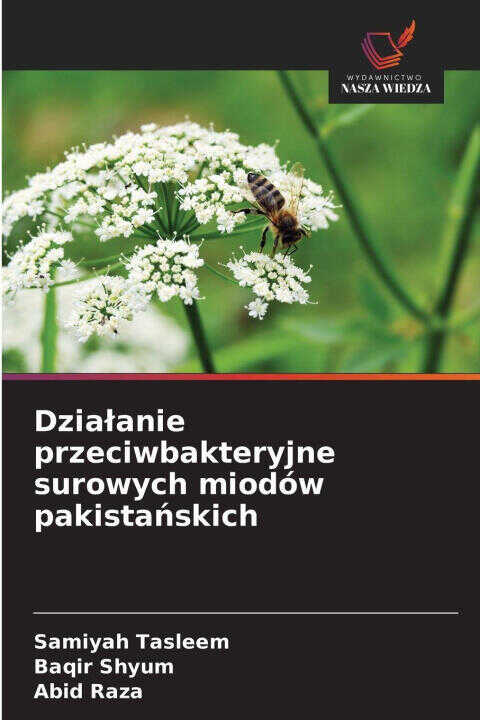 Dzialanie przeciwbakteryjne surowych miodów pakistanskich