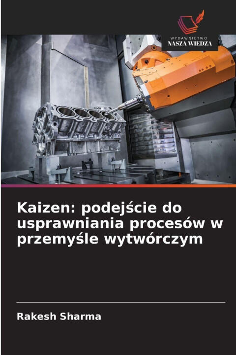 Kaizen: podejscie do usprawniania procesów w przemysle wytwórczym