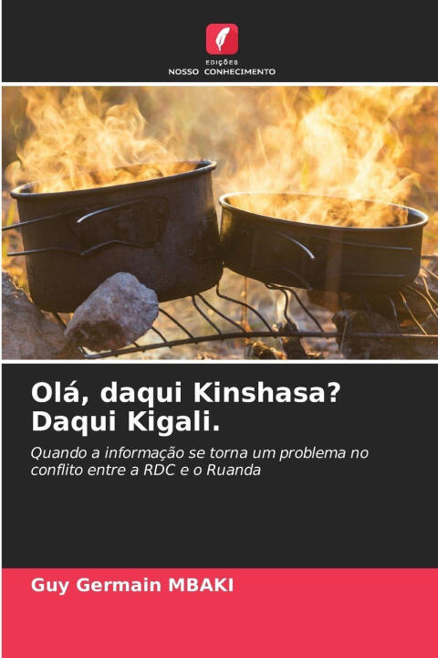 Olá, daqui Kinshasa? Daqui Kigali.
