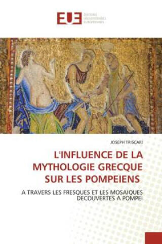 L'influence de la Mythologie Grecque Sur les Pompeiens