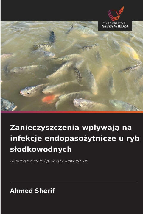 Zanieczyszczenia wp¿ywaj¿ na infekcje endopaso¿ytnicze u ryb s¿odkowodnych