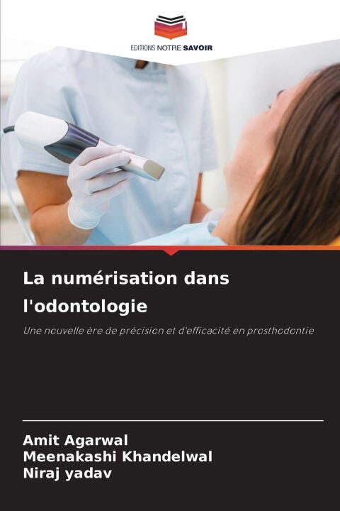 La numérisation dans l'odontologie — Amit Agarwal
