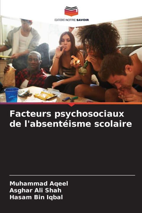 Facteurs psychosociaux de l'absentéisme scolaire — Asghar Ali shah