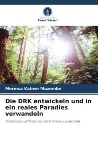 Die DRK entwickeln und in ein reales Paradies verwandeln